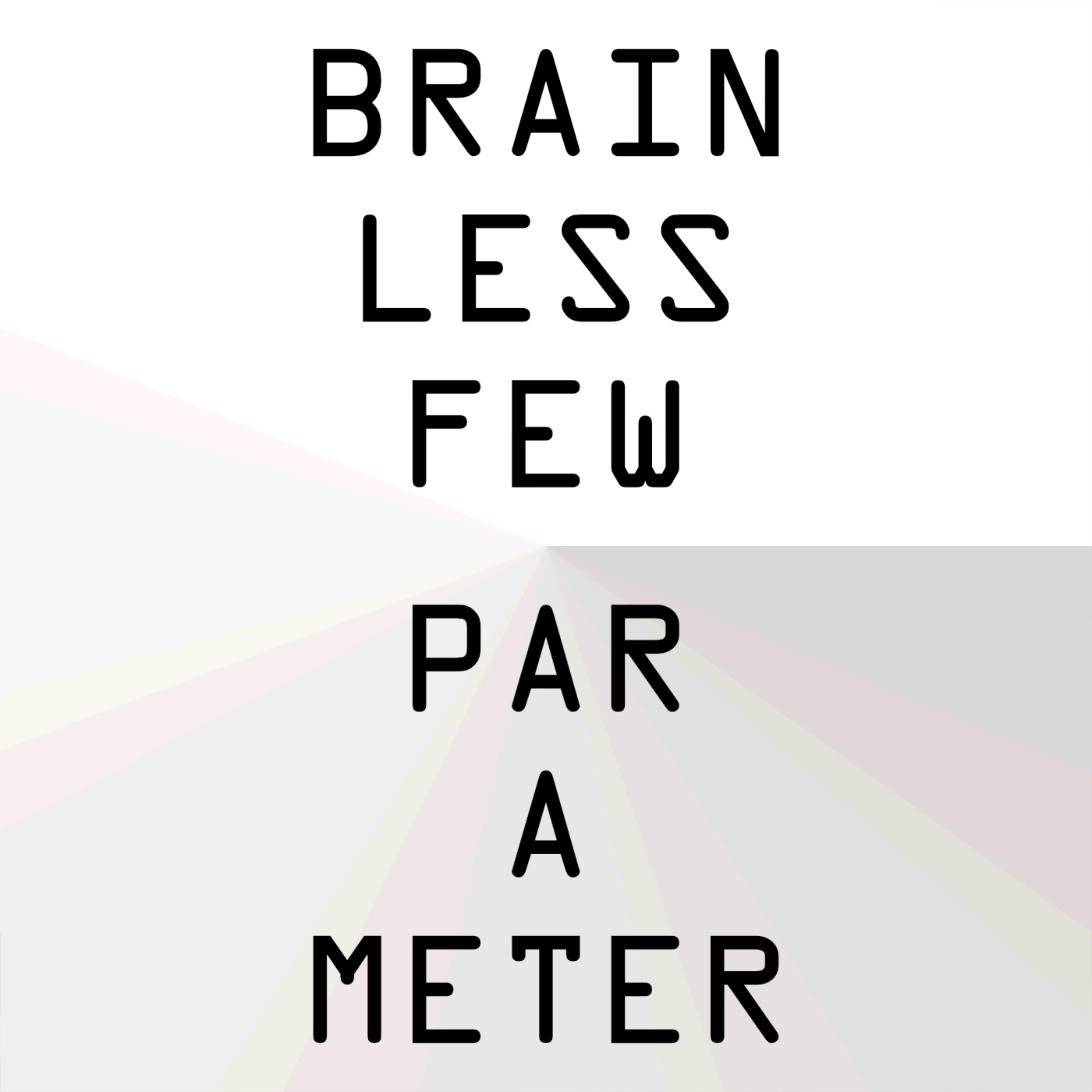 Brainless Few - Parameter (#spamindierecords)